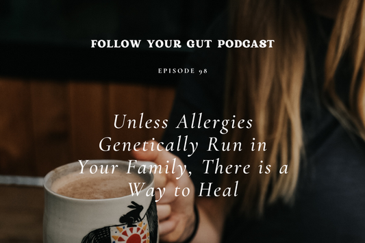 Unless Allergies Genetically Run in Your Family, There is a Way to Heal