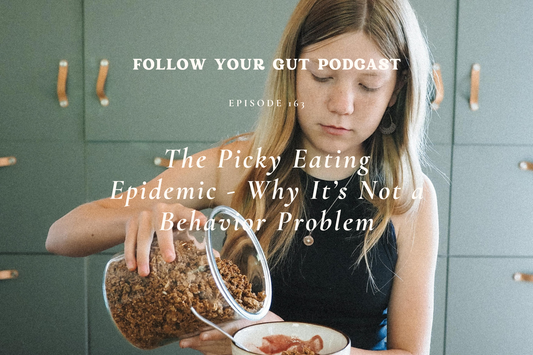 The Picky Eating Epidemic - Why It’s Not a Behavior Problem