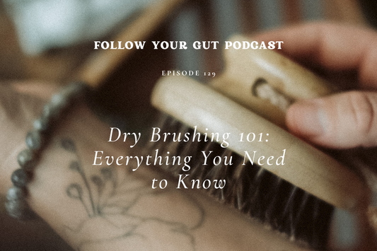 Dry Brushing 101: Everything You Need to Know