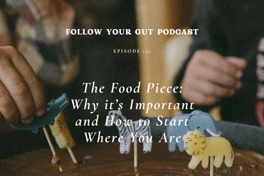 The Food Piece: Why it’s Important and How to Start Where You Are