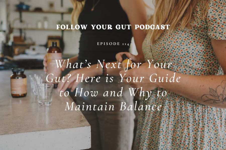 What’s Next for Your Gut? Here is Your Guide to How and Why to Maintain Balance