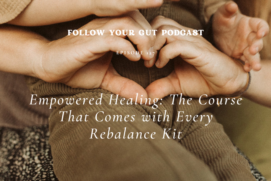 Empowered Healing: The Course That Comes with Every Rebalance Kit