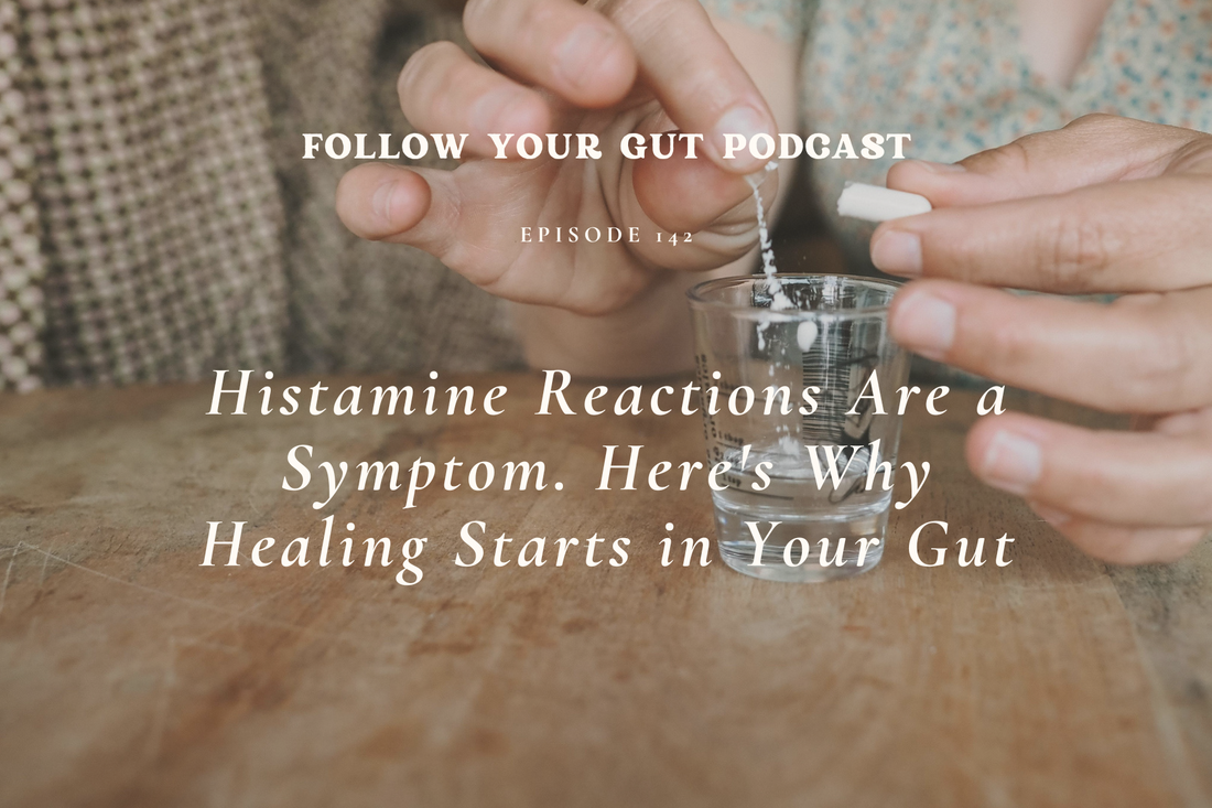 Histamine Reactions Are a Symptom. Here's Why Healing Starts in Your Gut