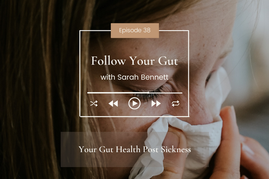 Your Gut Health Post Sickness