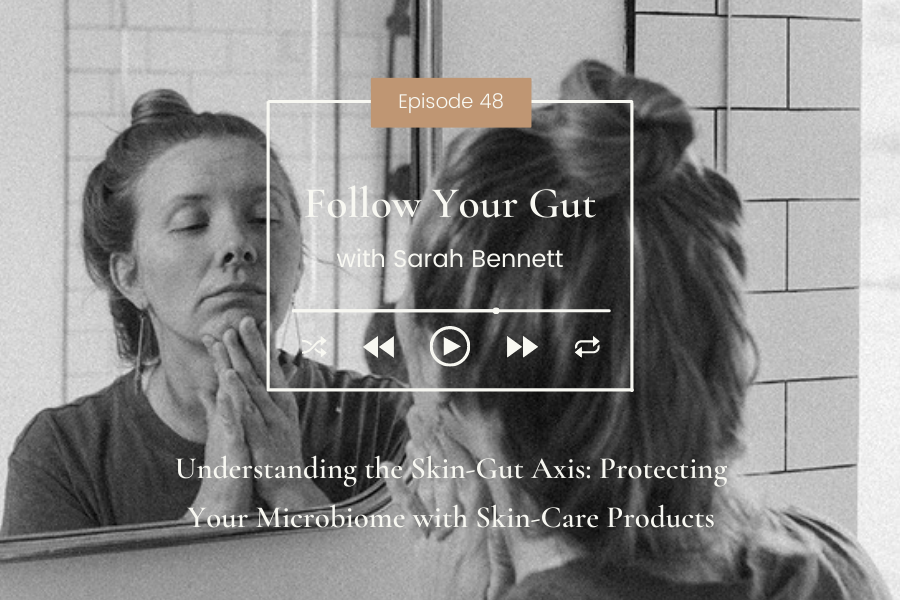 Understanding the Skin-Gut Axis: Protecting Your Microbiome with Skin-Care Products