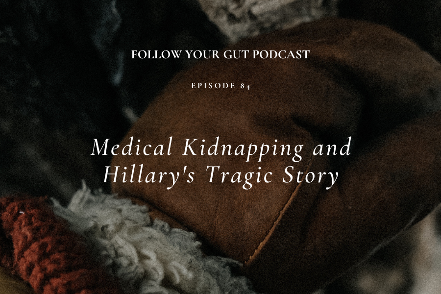 Medical Kidnapping and Hillary's Tragic Story