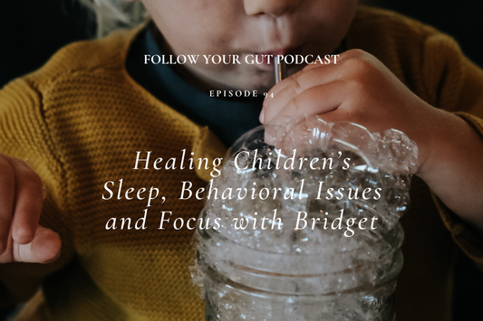 Healing Children’s Sleep, Behavioral Issues and Focus with Bridget