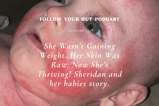 She Wasn’t Gaining Weight. Her Skin Was Raw. Now She’s Thriving! Sheridan and Her Baby’s Story.