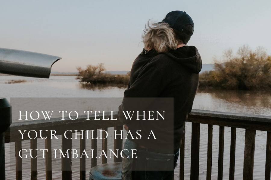 How to tell when your child has a gut imbalance